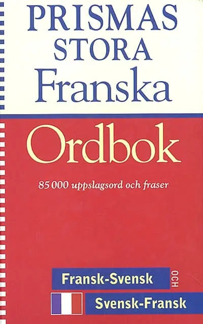 Prismas stora franska ordbok : fransk-svensk, svensk-fransk