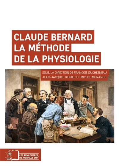 Claude Bernard : la méthode de la physiologie