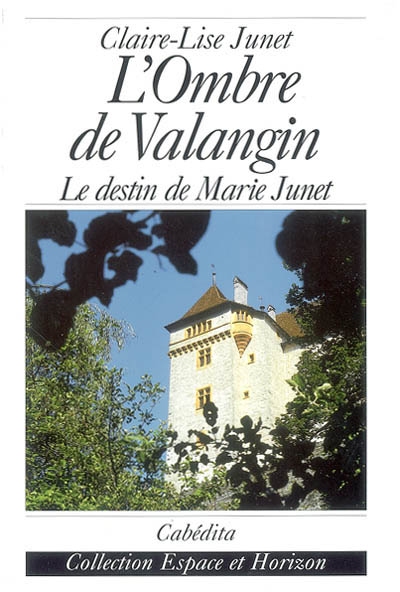 L'ombre de Valangin : le...