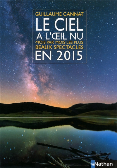 Le ciel à l'oeil nu en 2015 : mois par mois, les plus beaux spectacles