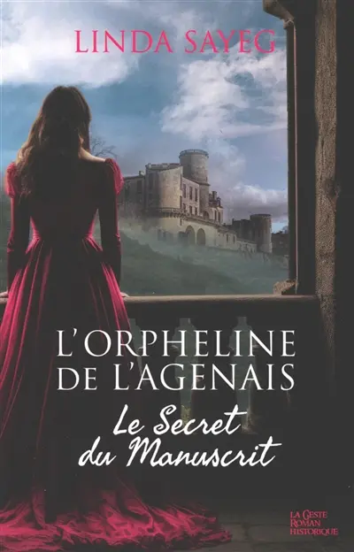 L'orpheline de l'Agenais. Vol. 1. Le secret du manuscrit