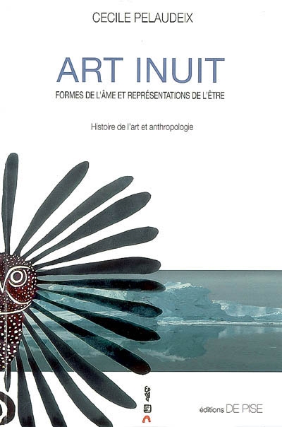 Art inuit : formes de l'âme et représentations de l'être, histoire de l'art et anthropologie