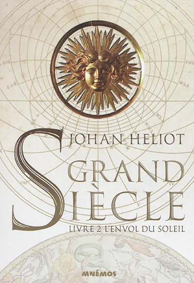 Grand siècle. Vol. 2. L'envol du soleil