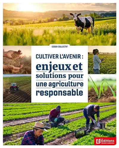 Cultiver l'avenir : enjeux et solutions pour une agriculture responsable