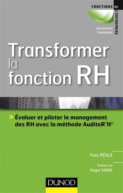 Transformer la fonction RH : évaluer et piloter le management des RH avec la méthode AuditoR'H