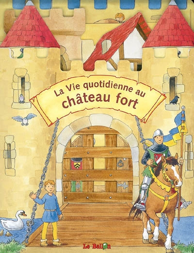 la vie quotidienne au château fort