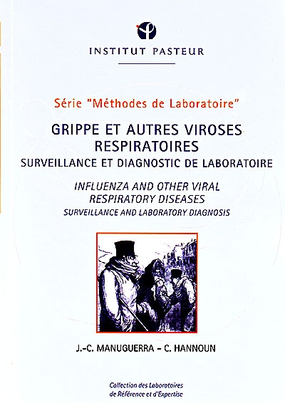 Grippe et autres viroses respiratoires : surveillance et diagnostic de laboratoire. Influenza and other viral respiratory diseases : surveillance and laboratory diagnosis