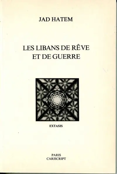 Les Libans de rêve et de guerre