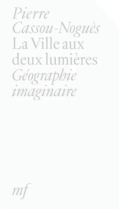 La ville aux deux lumières : géographie imaginaire