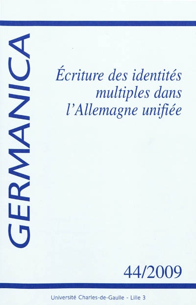Germanica, n° 44. Ecriture des identités multiples dans l'Allemagne unifiée