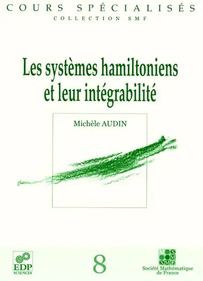Les systèmes hamiltoniens et leur intégrabilité