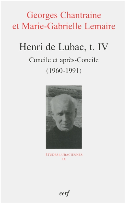 Henri de Lubac. Vol. 4. Concile et après-Concile (1960-1991)