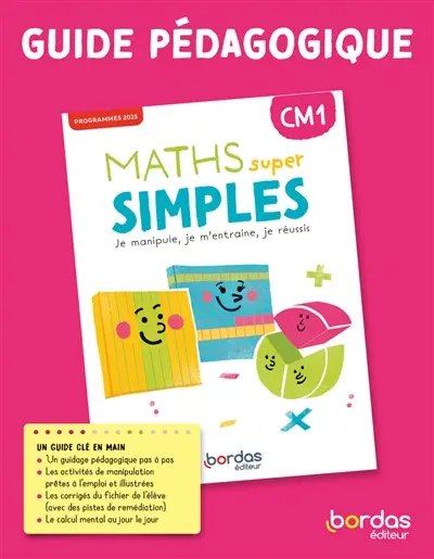 Maths super simples CM1 : je manipule, je m'entraîne, je réussis : guide pédagogique, programmes 2025