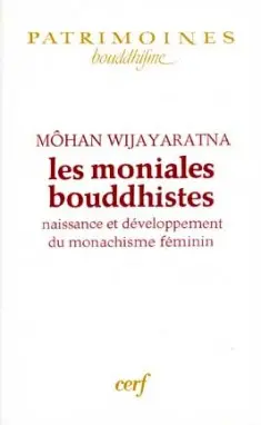 Les Moniales bouddhistes : naissance et développement du monachisme féminin