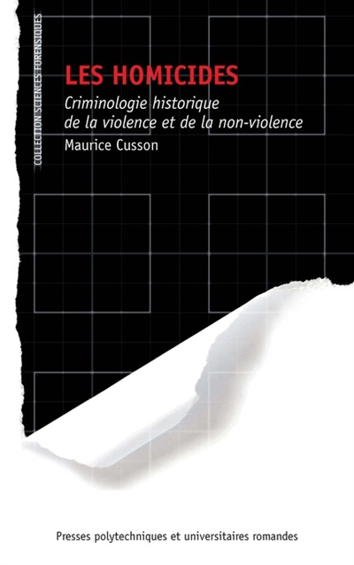 Les homicides : criminologie historique de la violence et de la non violence