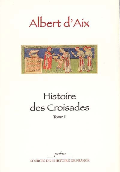 Histoire des croisades : 1095-1120. Vol. 2