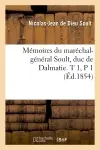 Mémoires du maréchal-général Soult, duc de Dalmatie. T 1,P 1 (Ed.1854)