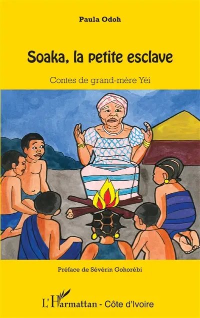 Soaka, la petite esclave : contes de grand-mère Yéi