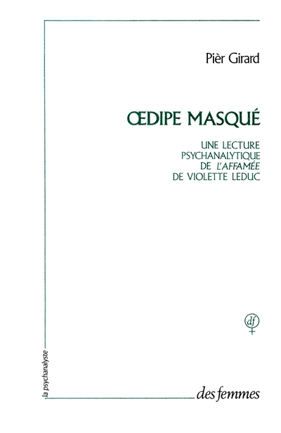 Oedipe masqué : une lecture psychanalytique de L'affamée de Violette Leduc