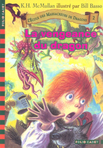 L'école des massacreurs de dragons. 2 : La vengeance du dragon