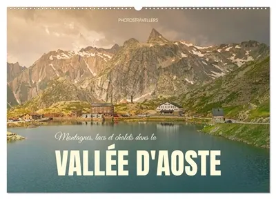 Montagnes, lacs et chalets dans la vallée d'Aoste (Calendrier mural 2027 DIN A2 vertical), CALVENDO calendrier mensuel : De nombreuses nuances de vert