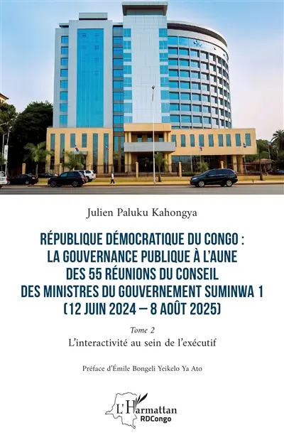 République démocratique du Congo : la gouvernance publique à l'aune des 55 réunions du Conseil des ministres du gouvernement Suminwa 1 (12 juin 2024-8 août 2025). Vol. 2. L'interactivité au sein de l'exécutif