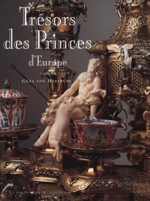 Trésors des princes d'Europe