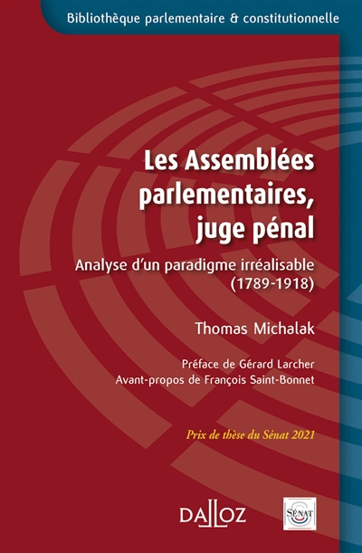 Les assemblées parlementaires, juge pénal : analyse d'un paradigme irréalisable (1789-1918)