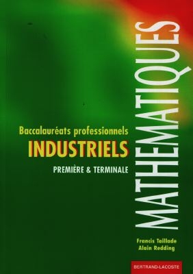 Mathématiques baccalauréats professionnels industriels : première et terminale professionnelles