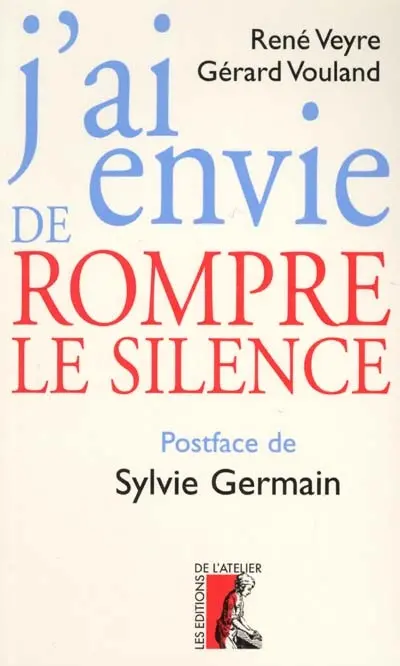 J'ai envie de rompre le silence...