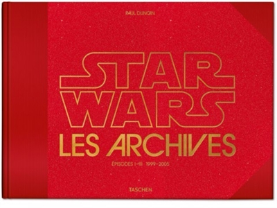 Star Wars : les archives. Episodes I-III, 1999-2005