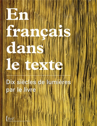 En français dans le texte : dix siècles de lumières par le livre