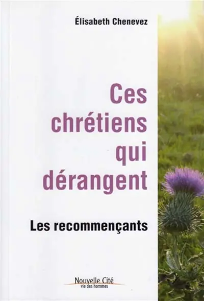 Ces chrétiens qui dérangent : les recommençants