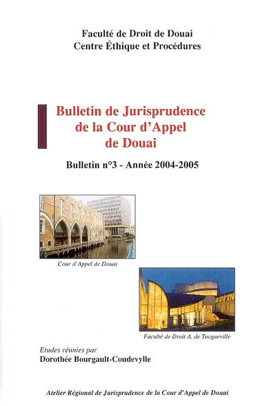 Bulletin de jurisprudence de la cour d'appel de Douai : bulletin n° 3, année 2004-2005