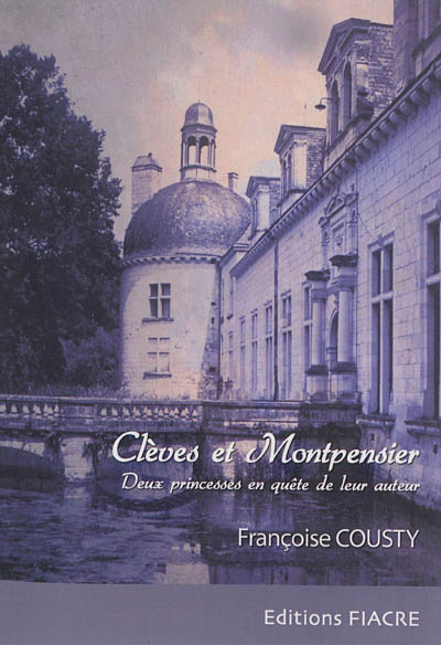 Clèves et Montpensier : deux princesses en quête de leur auteur