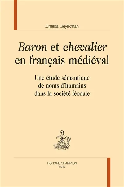 Baron et chevalier en français médiéval : une étude sémantique de noms d'humains dans la société féodale