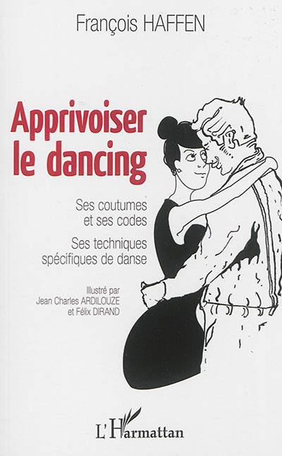 Apprivoiser le dancing : ses coutumes et ses codes, ses techniques spécifiques de danse