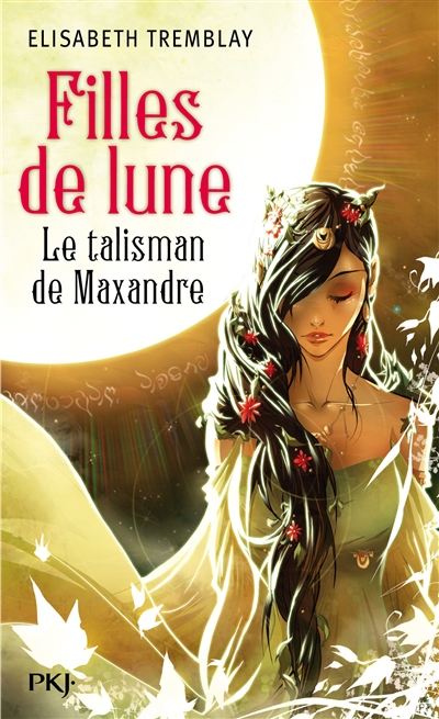 Filles de lune. Vol. 3. Le talisman de Maxandre