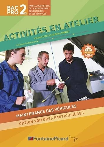 Activités en atelier, bac pro famille des métiers de la maintenance des matériels et des véhicules 2de : maintenance des véhicules, option voitures particulières : 5 TP spécifiques famille des métiers