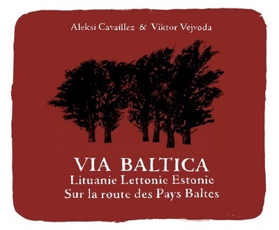 Via Baltica : Lituanie, Lettonie, Estonie : sur la route des pays baltes