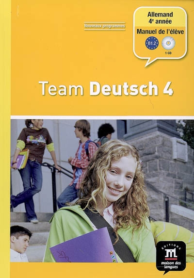 Team Deutsch 4, niveau B1.2 : livre de l'élève : allemand 4e année