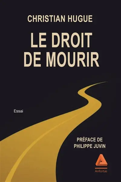 Le droit de mourir : essai