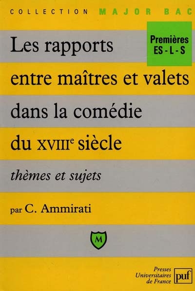 Rapports entre maîtres et valets dans la comédie du XVIIIe : thèmes et sujets