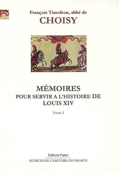 Mémoires pour servir à l'histoire de Louis XIV. Vol. 2