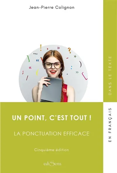 Un point c'est tout ! : la ponctuation efficace
