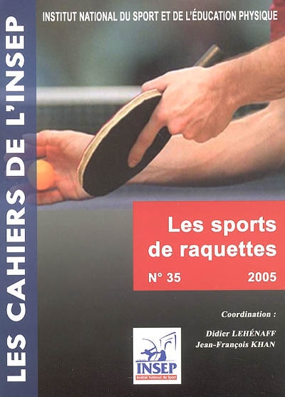 Cahiers de l'Insep (Les), n° 35. Les sports de raquettes