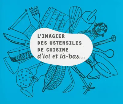 L'imagier des ustensiles de cuisine d'ici et là-bas
