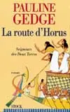 Seigneurs des Deux Terres. Vol. 3. La route d'Horus