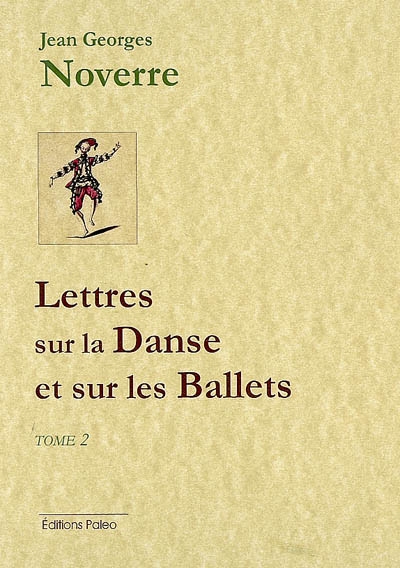 Lettres sur la danse et sur les ballets. Vol. 2. Lettres 10 à 15
