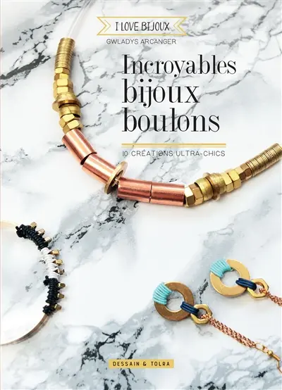 Incroyables bijoux boulons : 10 créations utra-chics